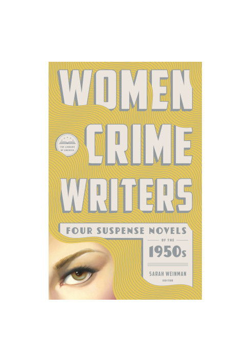 Women Crime Writers: Four Suspense Novels of the 1950s : Mischief / The Blunderer / Beast in View / Fools' Gold (Library of A
