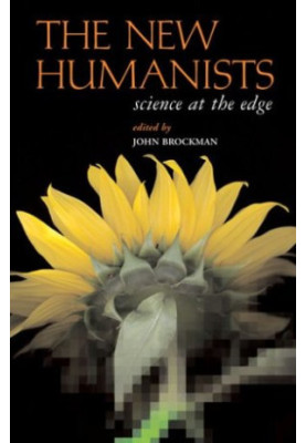 The New Humanists: Science at the Edge