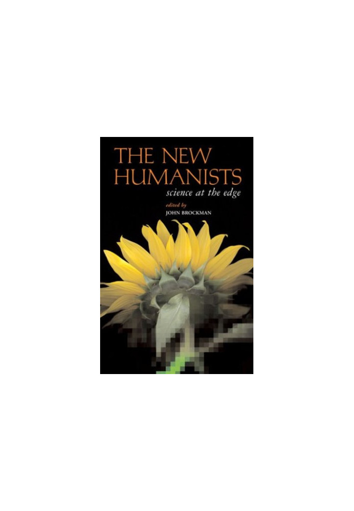 The New Humanists: Science at the Edge
