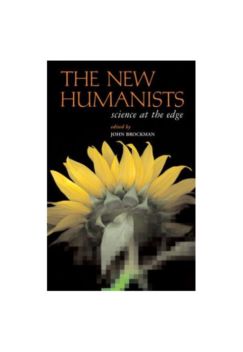 The New Humanists: Science at the Edge