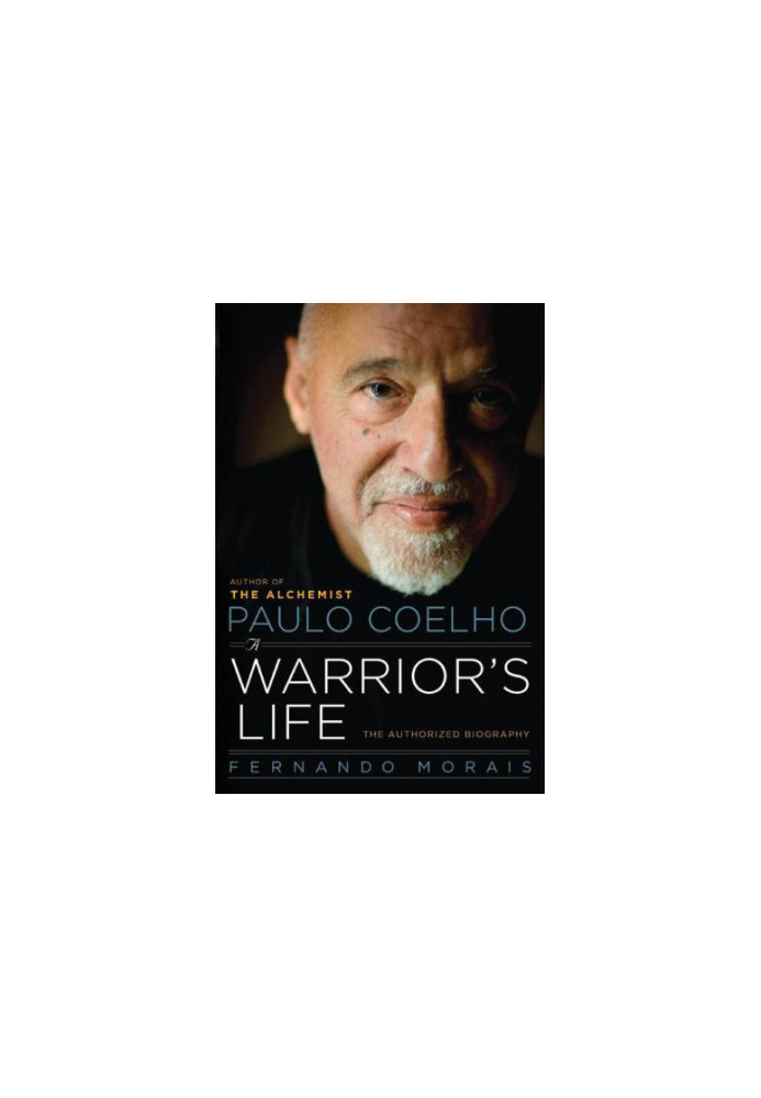 Paulo Coelho: a warrior's life: the authorized biography