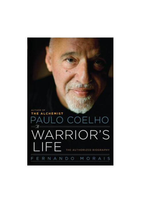 Paulo Coelho: a warrior's life: the authorized biography