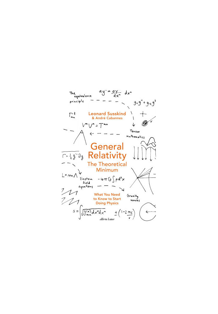 General Relativity: The Theoretical Minimum.