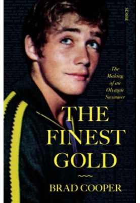 The Finest Gold: Memoirs of an Olympic Swimmer