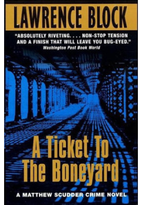 A Ticket to the Boneyard ( Matthew Scudder 8 )