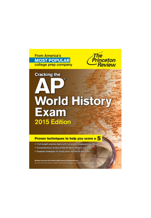 Cracking the AP World History Exam, 2015 Edition
