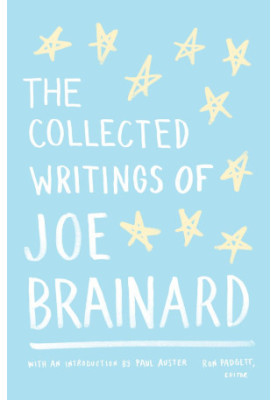 The Collected Writings of Joe Brainard: Library of America Special Edition