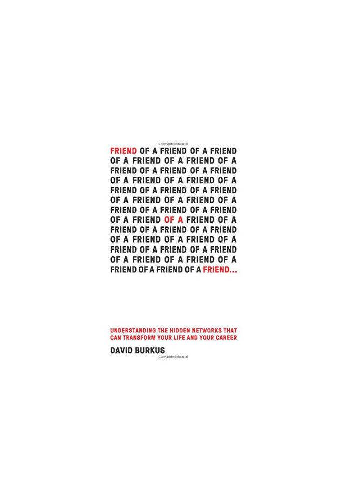 Friend of a Friend . . ._Understanding the Hidden Networks That Can Transform Your Life and Your Career