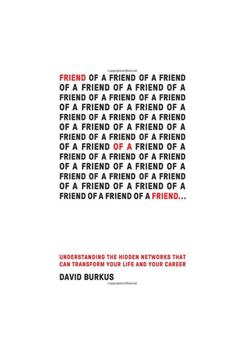 Friend of a Friend . . ._Understanding the Hidden Networks That Can Transform Your Life and Your Career