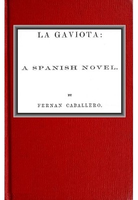 La Gaviota: A Spanish novel