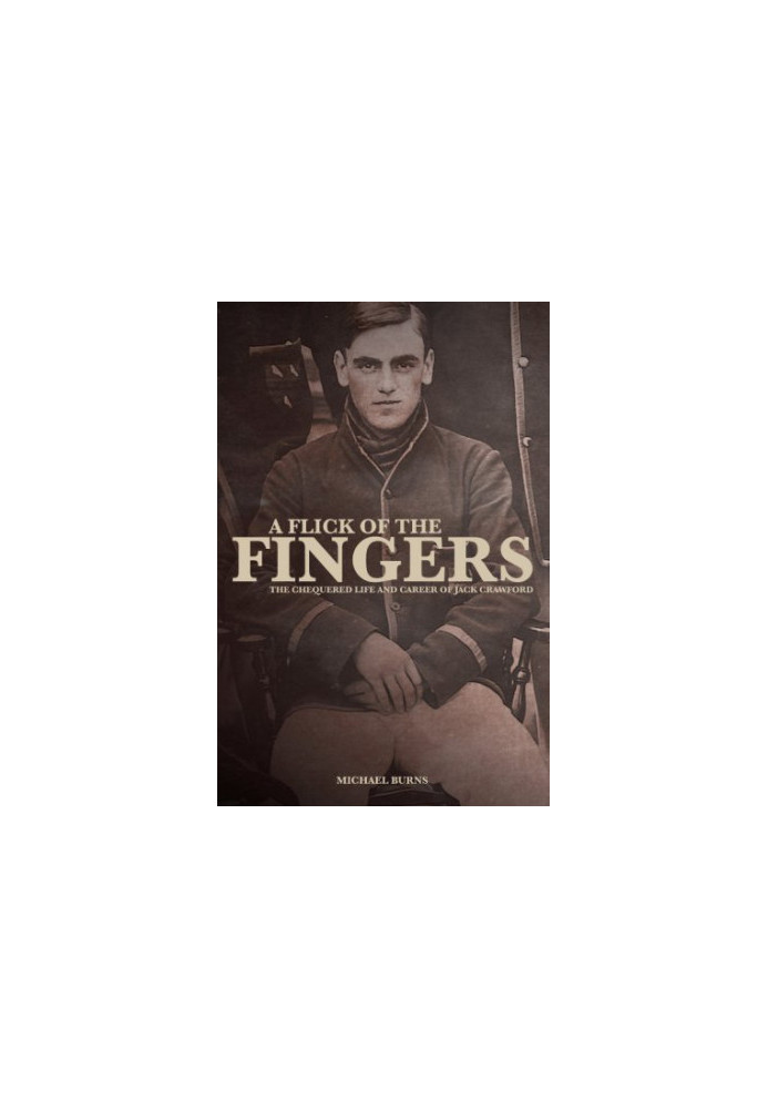 A flick of the fingers: the chequered life and career of Jack Crawford