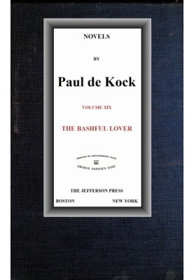 The Bashful Lover (Novels of Paul de Kock Volume XIX)