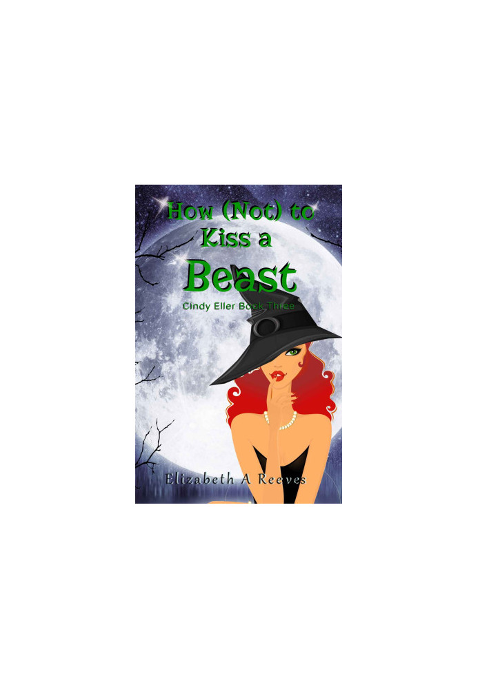 How (Not) to Kiss a Beast (Cindy Eller 3)