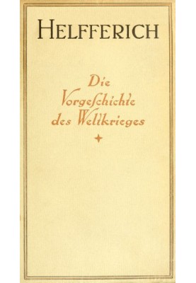 The World War, Volume I The prehistory of the World War