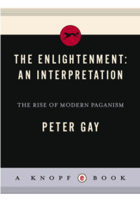 The Enlightenment: an interpretation. The rise of modern paganism
