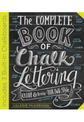 The complete book of chalk lettering : create and develop your own style