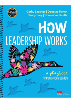 How Leadership Works: A Playbook for Instructional Leaders