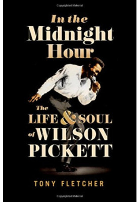 In the midnight hour - the life & soul of Wilson Pickett (2017)