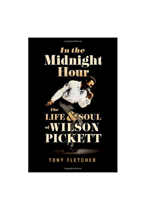 In the midnight hour - the life & soul of Wilson Pickett (2017)
