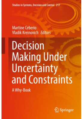 Decision Making Under Uncertainty and Constraints: A Why-Book