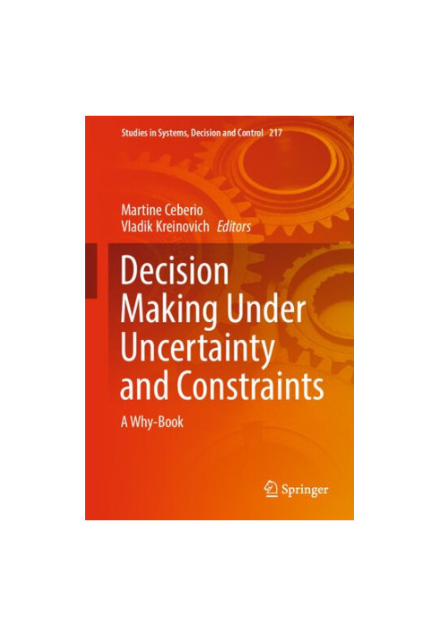 Decision Making Under Uncertainty and Constraints: A Why-Book