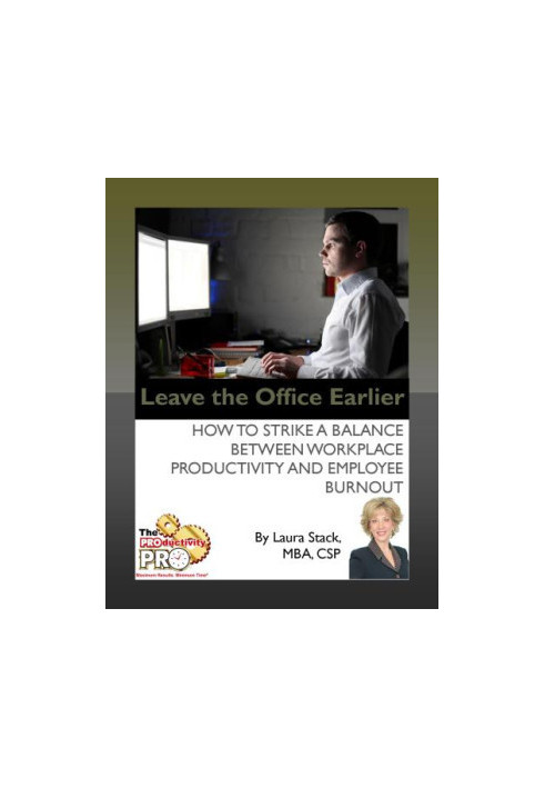Leave the office earlier how to strike a balance between workplace productivity and employee burnout