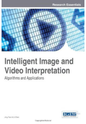 Intelligent Image and Video Interpretation: Algorithms and Applications