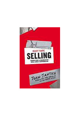 Duct tape selling : think like a marketer, sell like a superstar