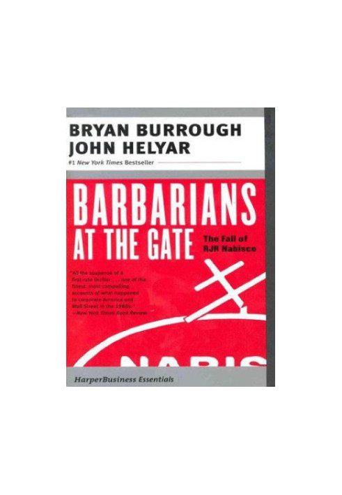 Barbarians at the Gate: The Fall of RJR Nabisco