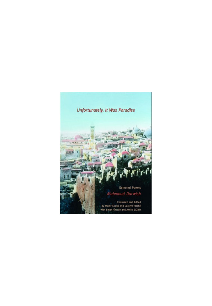 Unfortunately, It Was Paradise: Selected Poems