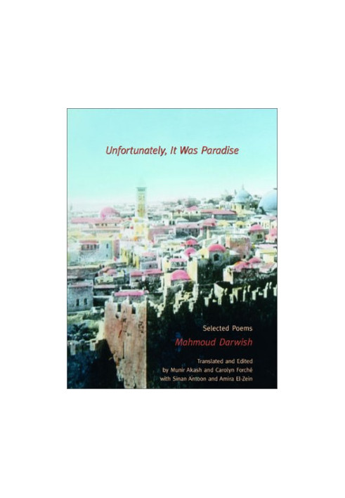 Unfortunately, It Was Paradise: Selected Poems
