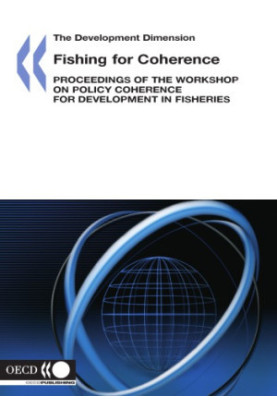 Fishing for Coherence : Proceedings of the Workshop on Policy Coherence for Development in Fisheries.