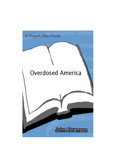 Overdosed America: The Broken Promise of American Medicine