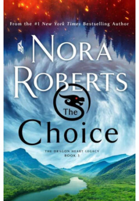 The Choice--The Dragon Heart Legacy, Book 3