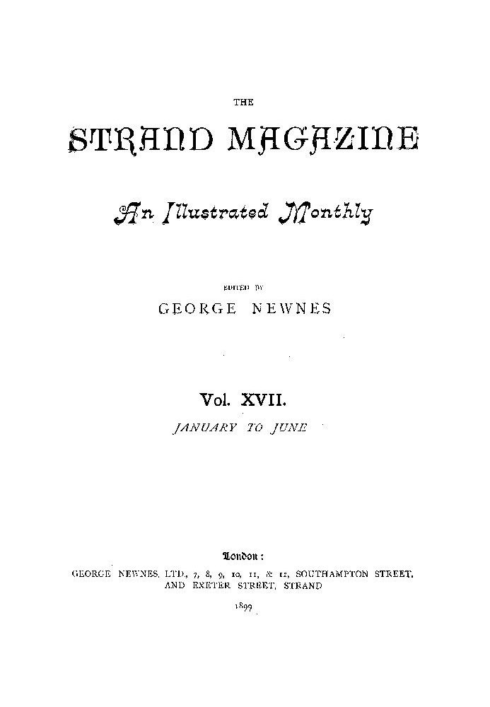 Журнал Strand, Vol. 17, № 97, січень-червень 1899 р. Ілюстрований щомісячник