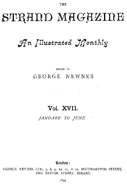 Журнал Strand, Vol. 17, № 97, січень-червень 1899 р. Ілюстрований щомісячник