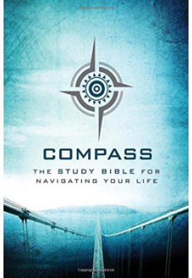 Compass: The Study Bible for Navigating Your Life