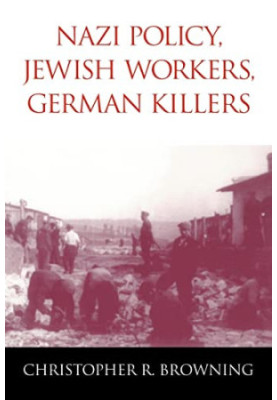 Nazi Policy, Jewish Workers, German Killers