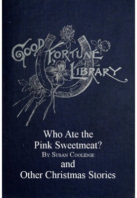 Who Ate the Pink Sweetmeat? And Other Christmas Stories