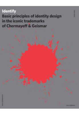 Identify.  Basic Principles of Identity Design in the Iconic Trademarks of Chermayeff and Geismar