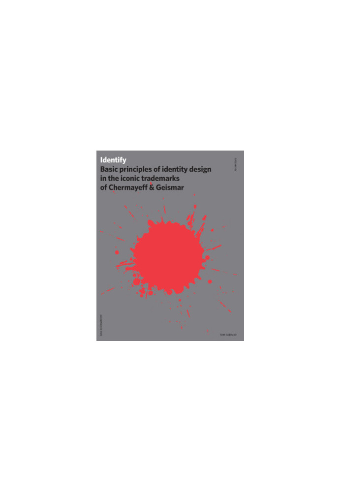 Identify.  Basic Principles of Identity Design in the Iconic Trademarks of Chermayeff and Geismar