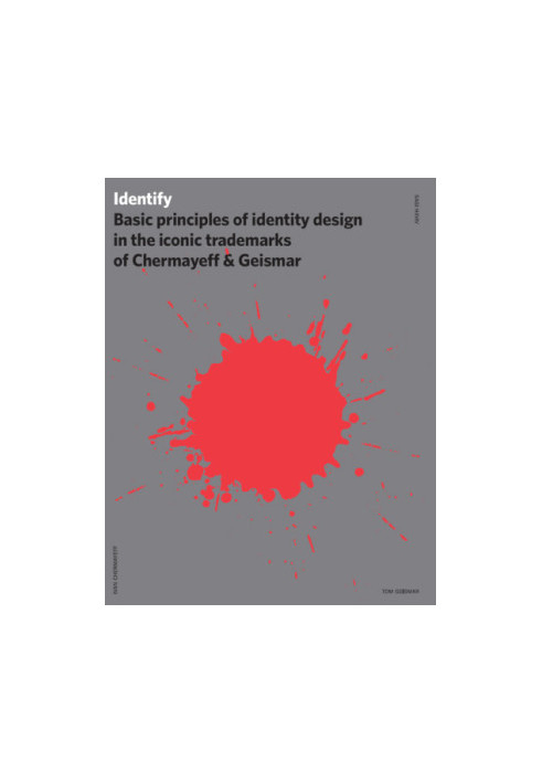 Identify.  Basic Principles of Identity Design in the Iconic Trademarks of Chermayeff and Geismar