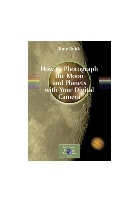 How to Photograph the Moon and Planets with Your Digital Camera