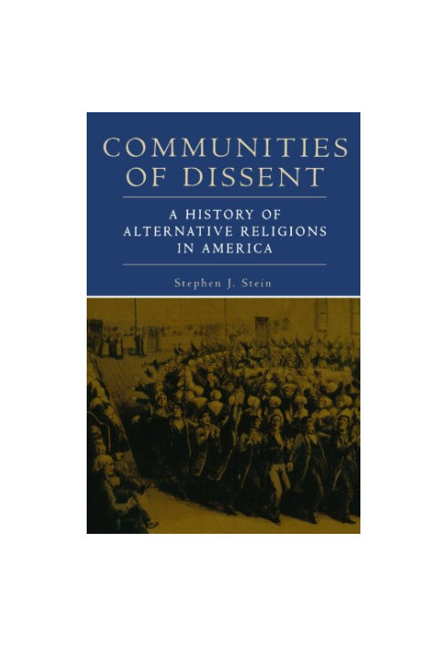 Communities of dissent : a history of alternative religions in America