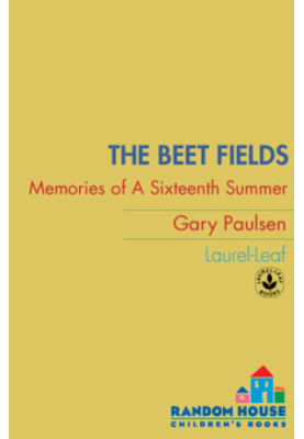 The Beet Fields: Memories of A Sixteenth Summer