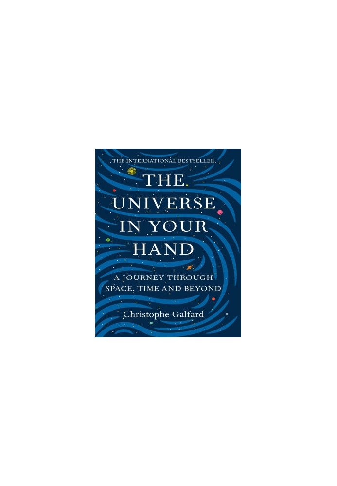 The Universe in Your Hand. A journey through space, time, and beyond