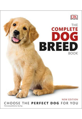 The Complete Dog Breed Book, New Edition (DK Definitive Pet Breed Guides)