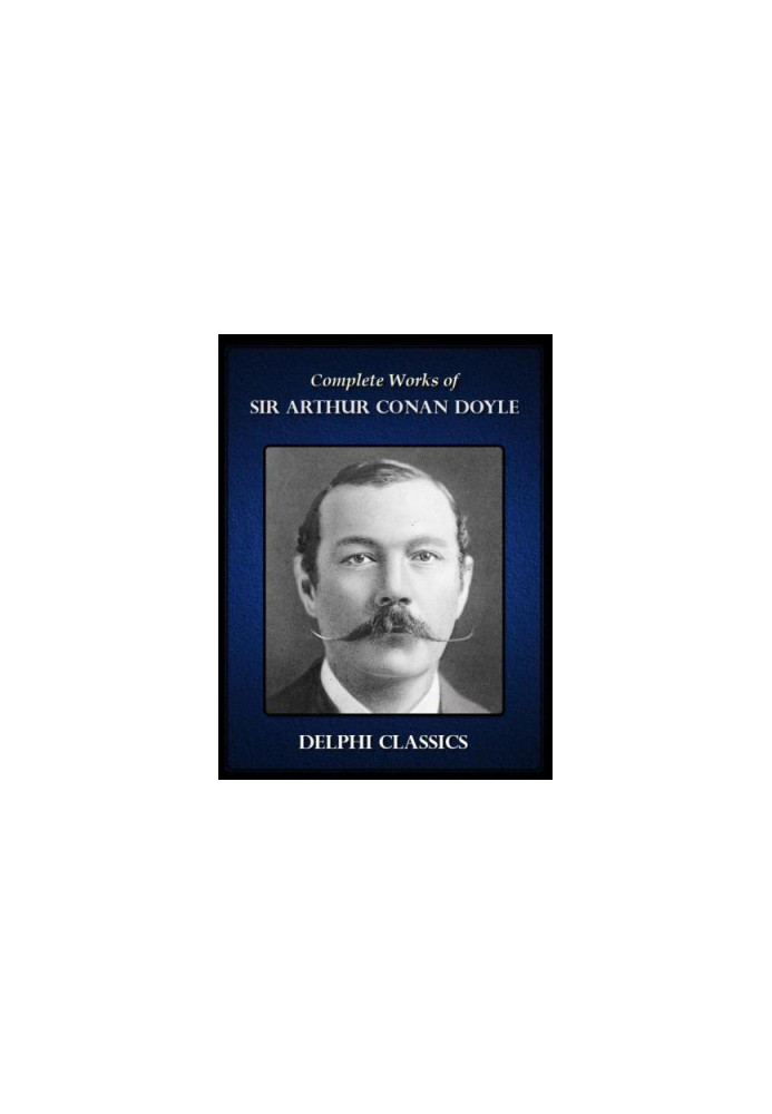 Complete Works of Sir Arthur Conan Doyle