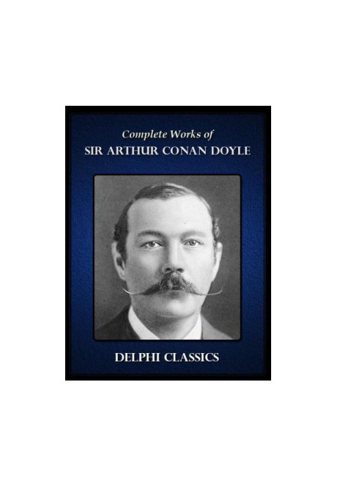 Complete Works of Sir Arthur Conan Doyle