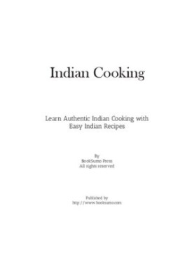 Indian Cooking: Learn Authentic Indian Cooking with Easy Asian Recipes